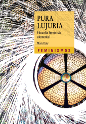 E-book, Pura lujuria : Filosofía feminista elemental, Ediciones Cátedra