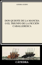 E-book, "Don Quijote de la Mancha" o el triunfo de la ficción caballeresca, Ediciones Cátedra