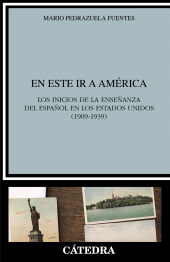 E-book, En este ir a América : Los inicios de la enseñanza del español en los Estados Unidos, Ediciones Cátedra
