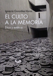 eBook, El culto a la memoria : Ética y estética, Ediciones Cátedra
