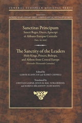 E-book, The Sanctity of the Leaders : Holy Kings, Princes, Bishops and Abbots from Central Europe (11th to 13th Centuries), Central European University Press