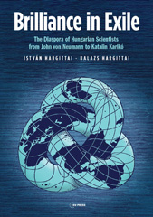 eBook, Brilliance in Exile : The Diaspora of Hungarian Scientists from John von Neumann to Katalin Karikó, Central European University Press