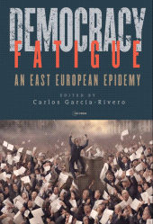 m, Democracy Fatigue : An East European Epidemy, Central European University Press
