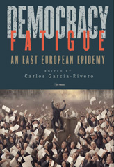 E-book, Democracy Fatigue : An East European Epidemy, Central European University Press