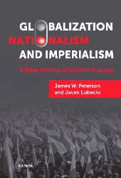 E-book, Globalization, Nationalism, and Imperialism : A New History of Eastern Europe, Central European University Press