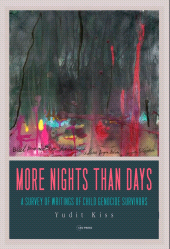 m, More Nights than Days : A Survey of Writings of Child Genocide Survivors, Central European University Press
