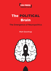 eBook, The Political Brain : The Emergence of Neuropolitics, Central European University Press