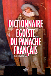 E-book, Dictionnaire égoïste du panache français, Cérésa, François, Cherche midi éditeur