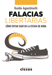 E-book, Falacias libertarias : Cómo evitar caer en la estafa de moda, Ediciones Ciccus