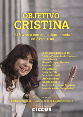 eBook, Objetivo Cristina : El lawfare contra la democracia en Argentina, Fernández, Cristina, Ediciones Ciccus