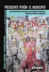 E-book, Presidente Perón : El municipio : los caminos del virreinato a los pagos de Guernica : orígenes, huellas y pioneros, Ediciones Ciccus