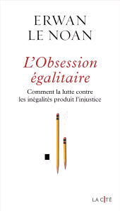 eBook, L'Obsession égalitaire : Comment la lutte contre les inégalités produit l'injustice, Presses de la Cité
