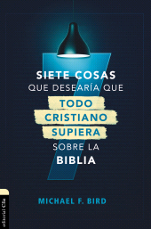 E-book, Siete cosas que desearía que todo cristiano supiera sobre la Biblia, Editorial CLIE