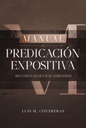 E-book, Manual de Predicación Expositiva : Recuerda lo que has aprendido, Editorial CLIE