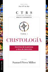 E-book, Cristología: Doctrina de la persona y obra de Jesucristo, Editorial CLIE