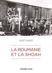 E-book, La Roumanie et la Shoah : Destruction et survie des Juifs et des Roms sous le régime Antonescu 1940, CNRS Éditions