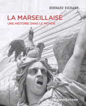 E-book, La Marseillaise : Une histoire dans le monde, Richard, Bernard, CNRS Éditions