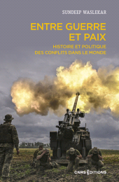 E-book, Entre guerre et paix : Histoire et politique des conflits dans le monde, CNRS Éditions