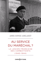 E-book, Au service du maréchal? : La légion française des combattants (1940-1944), CNRS Éditions