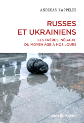 E-book, Russes et Ukrainiens : Les frères inégaux, du Moyen Age à nos jours, CNRS Éditions