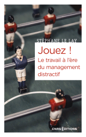 E-book, Jouez ! Le travail à l'ère du management distractif, CNRS Éditions