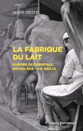 E-book, La fabrique du lait - Europe occidentale, Moyen-Age XXe siècle, CNRS Éditions