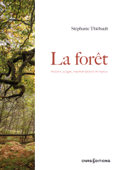 E-book, La forêt - Histoire, usages, représentations et enjeux, CNRS Éditions