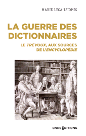 E-book, La guerre des dictionnaires - Le Trévoux, aux sources de l'Encyclopédie, CNRS Éditions