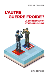 E-book, L'autre guerre froide ? - La confrontation États-Unis / Chine, CNRS Éditions