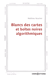E-book, Blancs des cartes et boîtes noires algorithmiques, CNRS Éditions