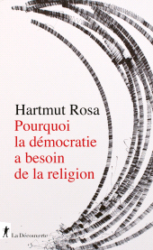 E-book, Pourquoi la démocratie a besoin de la religion, Rosa, Hartmut, ÉditionsLaDécouverte