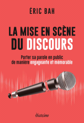 m, La mise en scène du discours : Porter sa parole en public de manière engageante et mémorable, Diateino