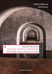 eBook, Acqua, Stato, nazione : storia delle acque sotterranee in Italia dall'età liberale al fascismo, Donzelli Editore