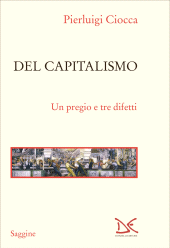 E-book, Del capitalismo : un pregio e tre difetti, Ciocca, Pierluigi, 1941-, author, Donzelli Editore