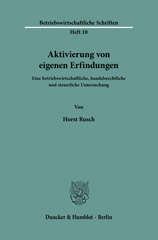 E-book, Aktivierung von eigenen Erfindungen. : Eine betriebswirtschaftliche, handelsrechtliche und steuerliche Untersuchung., Rusch, Horst, Duncker & Humblot