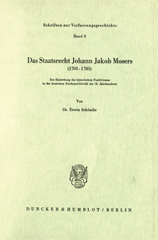 E-book, Das Staatsrecht Johann Jakob Mosers (1701 - 1785). : Zur Entstehung des historischen Positivismus in der deutschen Reichspublizistik des 18. Jahrhunderts., Duncker & Humblot