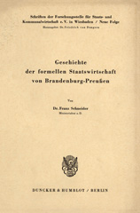 eBook, Geschichte der formellen Staatswirtschaft von Brandenburg - Preußen., Schneider, Franz, Duncker & Humblot