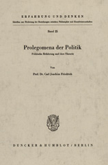 E-book, Prolegomena der Politik. : Politische Erfahrung und ihre Theorie., Friedrich, Carl Joachim, Duncker & Humblot