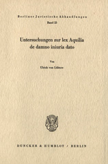 E-book, Untersuchungen zur lex Aquilia de damno iniuria dato. : (Studien zum römischen und bürgerlichen Recht III)., Duncker & Humblot
