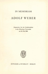 eBook, In memoriam Adolf Weber. : Ansprachen bei der Gedächtnisfeier in der Münchener Universität am 14. Mai 1963, Duncker & Humblot