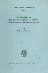 E-book, Die Schranken der Parteivereinbarungen in der privaten internationalen Schiedsgerichtsbarkeit., Duncker & Humblot