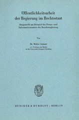 E-book, Öffentlichkeitsarbeit der Regierung im Rechtsstaat. : Dargestellt am Beispiel des Presse- und Informationsamtes der Bundesregierung., Duncker & Humblot