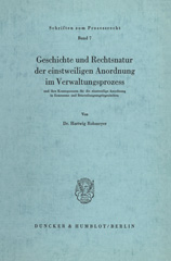 E-book, Geschichte und Rechtsnatur der einstweiligen Anordnung im Verwaltungsprozess : und ihre Konsequenzen für die einstweilige Anordnung in Ermessens- und Beurteilungsangelegenheiten., Duncker & Humblot