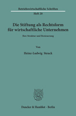 eBook, Die Stiftung als Rechtsform für wirtschaftliche Unternehmen. : Ihre Struktur und Besteuerung., Steuck, Heinz-Ludwig, Duncker & Humblot