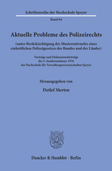 E-book, Aktuelle Probleme des Polizeirechts (unter Berücksichtigung des Musterentwurfes eines einheitlichen Polizeigesetzes des Bundes und der Länder). : Vorträge und Diskussionsbeiträge des 5. Sonderseminars 1976 der Hochschule für Verwaltungswissenschaften Speyer., Duncker & Humblot