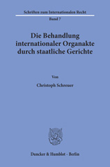 E-book, Die Behandlung internationaler Organakte durch staatliche Gerichte., Schreuer, Christoph, Duncker & Humblot
