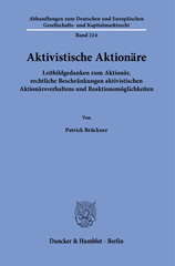 E-book, Aktivistische Aktionäre. : Leitbildgedanken zum Aktionär, rechtliche Beschränkungen aktivistischen Aktionärsverhaltens und Reaktionsmöglichkeiten., Brückner, Patrick, Duncker & Humblot