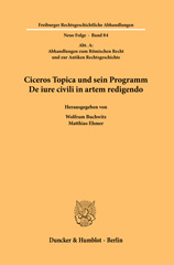 E-book, Ciceros Topica und sein Programm De iure civili in artem redigendo., Duncker & Humblot