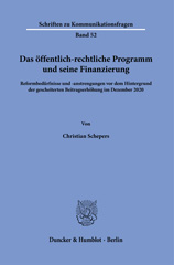 E-book, Das öffentlich-rechtliche Programm und seine Finanzierung. : Reformbedürfnisse und -anstrengungen vor dem Hintergrund der gescheiterten Beitragserhöhung im Dezember 2020., Duncker & Humblot