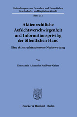 E-book, Aktienrechtliche Aufsichtsverschwiegenheit und Informationsprivileg der öffentlichen Hand. : Eine aktienrechtsautonome Neubewertung., Duncker & Humblot